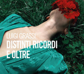 Luigi Grassi presenta il libro “Distinti ricordi e oltre”